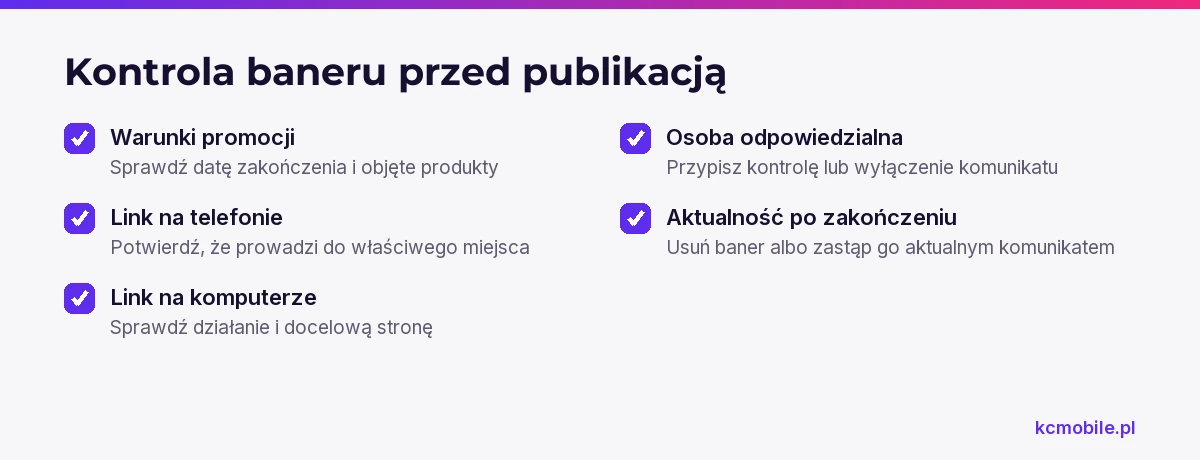 Lista pokazuje, co sprawdzić przed publikacją baneru i po zakończeniu promocji, aby komunikat był aktualny i prowadził do właściwej oferty.