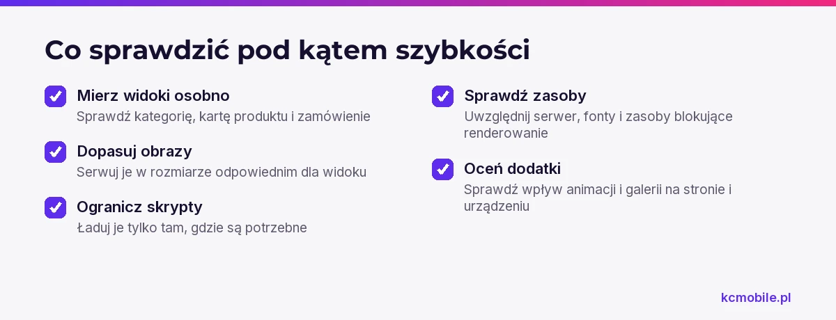 Lista pokazuje, które elementy i widoki sprawdzić przy ocenie szybkości sklepu mobilnego oraz jak ograniczyć zbędne obciążenie.